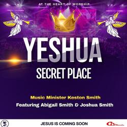 Yeshua: Secret Place (feat. Abigail Smith & Joshua Smith)