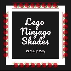 Lego Ninjago Shades (feat. Cubby)