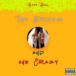 Two Brides and One Crazy