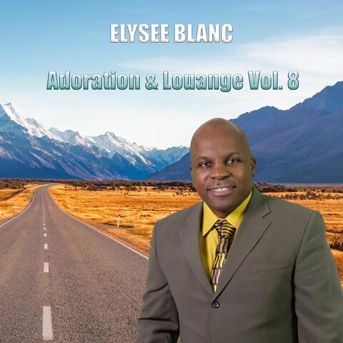 Adoration & Louange Vol. 8