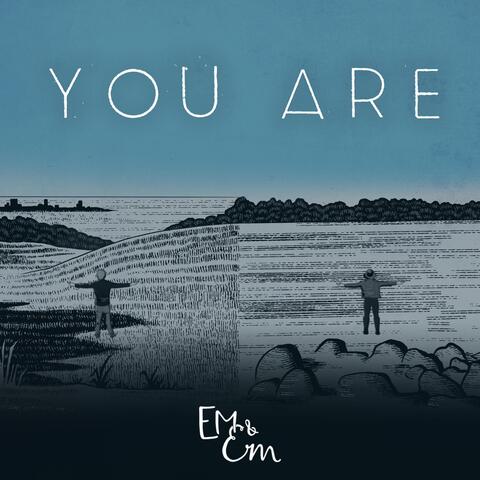 You Are