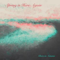Spring Is Here Again