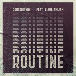 Routine (feat. Liamliamliam)