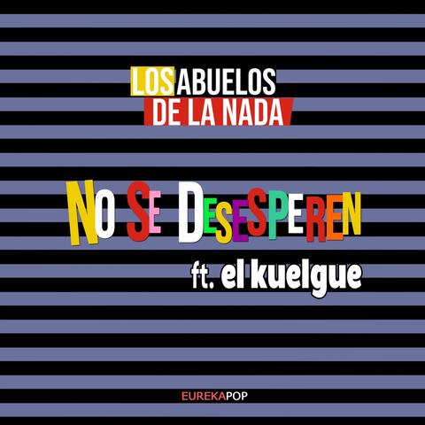 No Se Desesperen (feat. El Kuelgue)