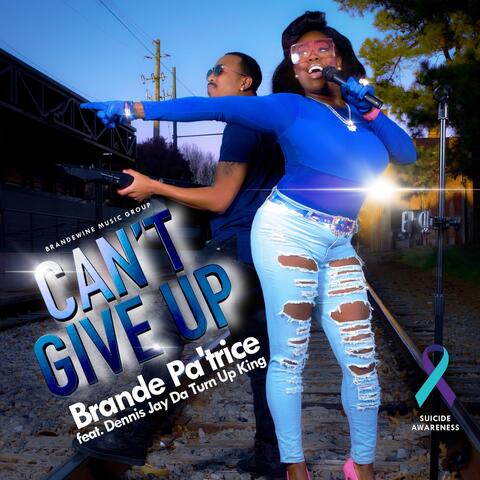 Can’t Give Up (feat. Dennis Jay da Turn up King)