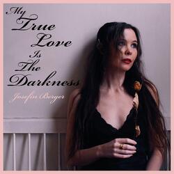 My True Love Is the Darkness