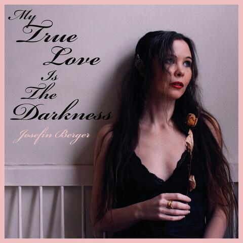 My True Love Is the Darkness