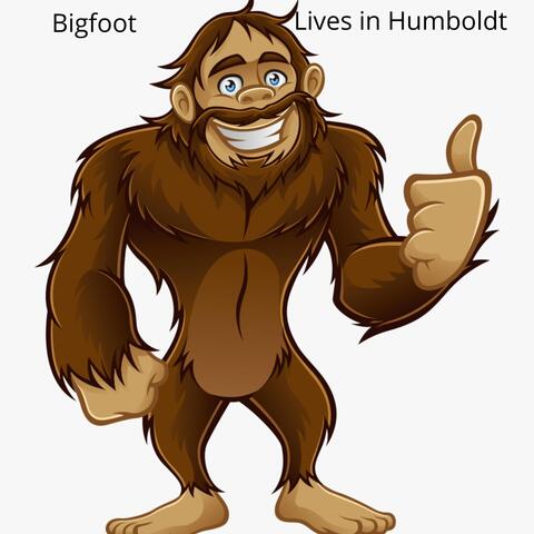 Bigfoot Lives in Humboldt