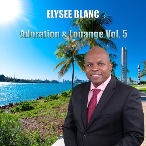Adoration & Louange, Vol. 5
