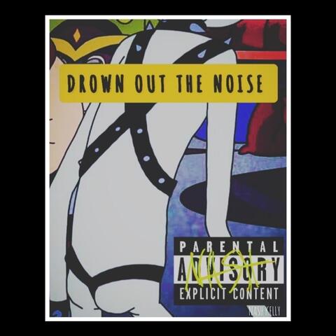 Drown out the Noise