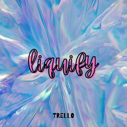 Liquify