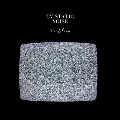 TV Static Noise to Sleep
