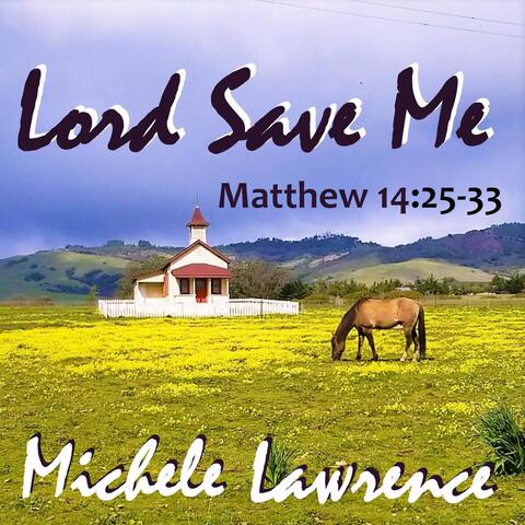 Lord Save Me (Matthew 14:25-33)
