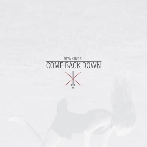Come Back Down