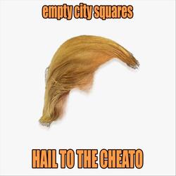 Hail to the Cheato