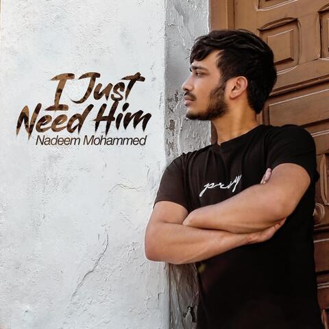 I Just Need Him