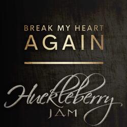 Break My Heart Again