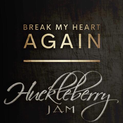 Break My Heart Again