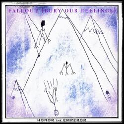 Fallout (Bury Our Feelings)