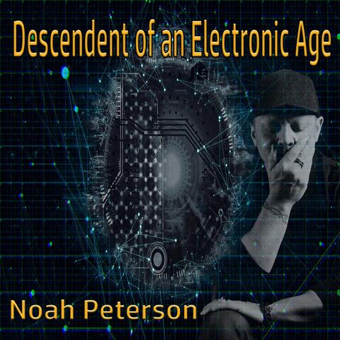 Descendent of an Electronic Age