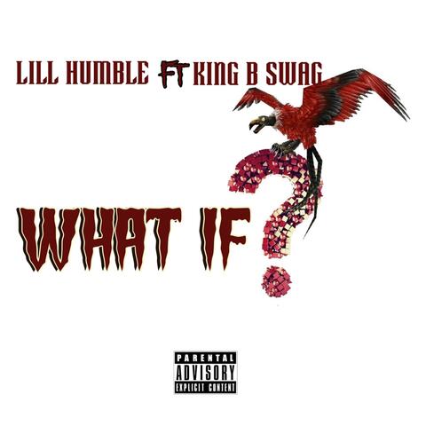 What If (feat. King B Swag)