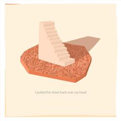 I Pulled the Sheet Back over My Head