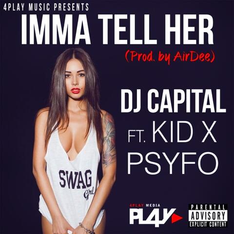Imma Tell Her (feat. Kid X & Psyfo)