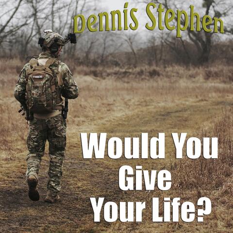 Would You Give Your Life?