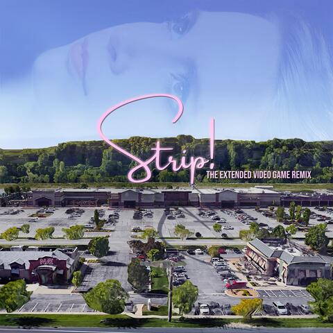Strip! (Extended Video Game Remix)