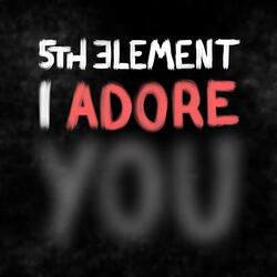 I Adore You