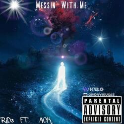 Messin' with Me (feat. Ack)