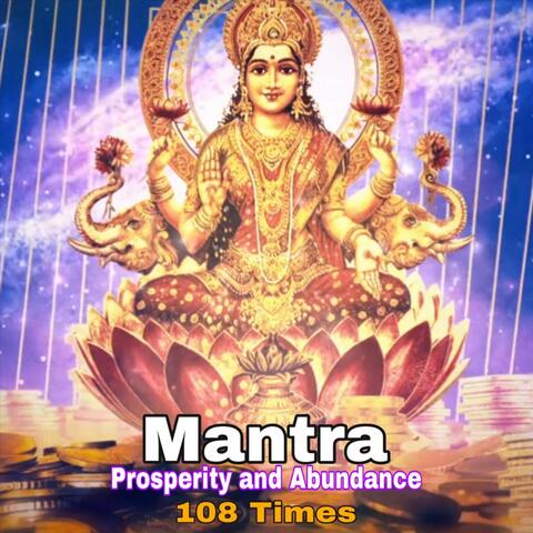 Mantra Prosperity and Abundance 108 Times
