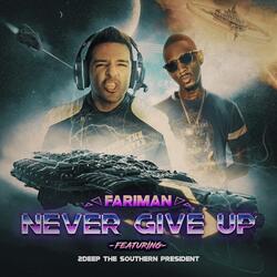 Never Give Up (feat. 2deep the Southern President)