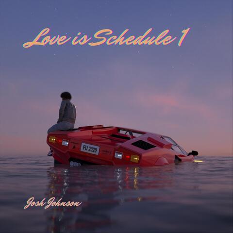 Love Is Schedule 1