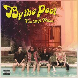 By the Pool (feat. Mr. Pablunt)