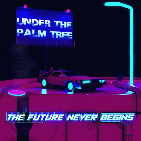 The Future Never Begins