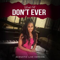 Don't Ever (Acoustic Version) [Live]