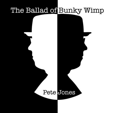 The Ballad of Bunky Wimp