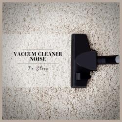 Vaccum Cleaner Noise to Sleep, Pt. 20