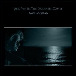 And When the Darkness Comes