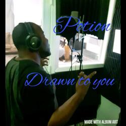 Drawn to You