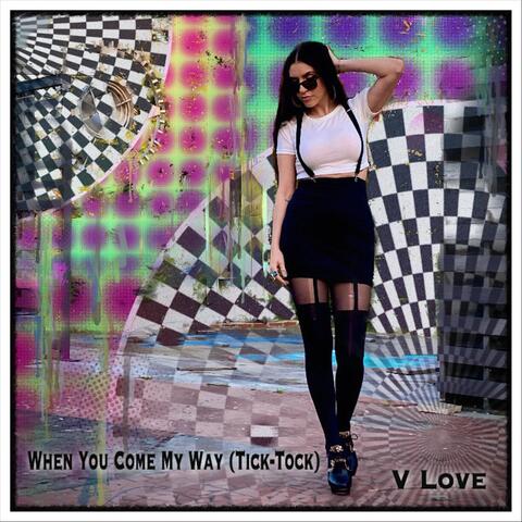 When You Come My Way (Tick-Tock)