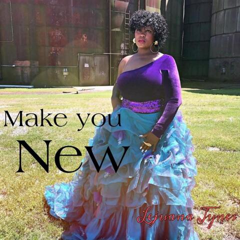 Make You New