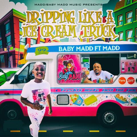 Dripping Like a Icecream Truck (feat. Madd)