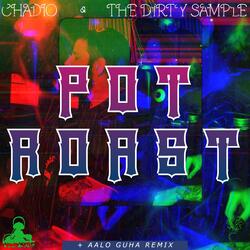 Pot Roast (Aalo Guha Remix) [Radio Edit]