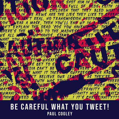 Be Careful What You Tweet