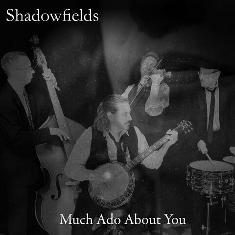 Much Ado About You