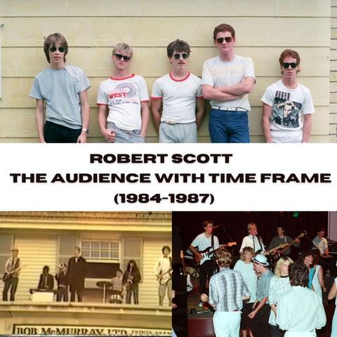 The Audience with Time Frame (1984-1987)