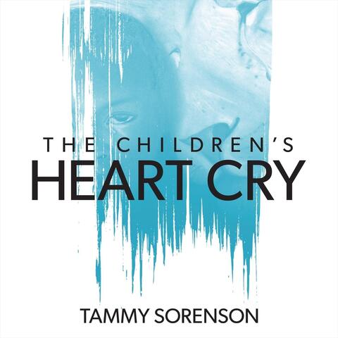 The Children's Heart Cry