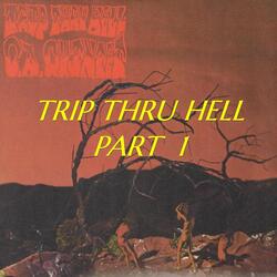 Trip Thru Hell, Pt. 1